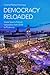 Democracy Reloaded: Inside Spain's Political Laboratory from 15-M to Podemos (Oxford Studies in Culture and Politics)