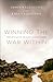 Winning the War Within: The Journey to Healing and Wholeness