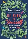 Be Kind to Yourself: Releasing Frustrations and Embracing Joy