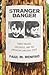 Stranger Danger: The Politi...