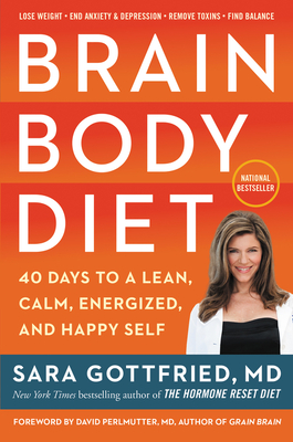 Brain Body Diet: 40 Days to a Lean, Calm, Energized, and Happy Self – The Women's Brain-Body Connection Guide to Cognitive Health