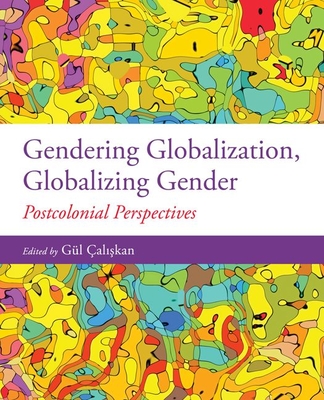 Gendering Globalization, Globalizing Gender: Postcolonial Perspectives (Paperback)