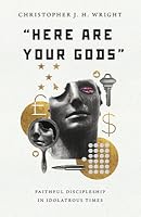 "Here Are Your Gods": Faithful Discipleship in Idolatrous Times