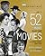 The Essentials Vol. 2: 52 More Must-See Movies and Why They Matter (Turner Classic Movies)