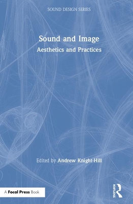 Sound and Image: Aesthetics and Practices (Sound Design)