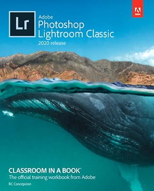 Adobe Photoshop Lightroom Classic Classroom In A Book By Rafael Concepcion