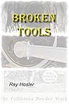 Broken Tools: Complete trilogy including China Grade, Wrights, Powder Works