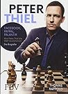 Peter Thiel: Facebook, PayPal, Palantir - Wie Peter Thiel die Welt revolutioniert - Die Biografie