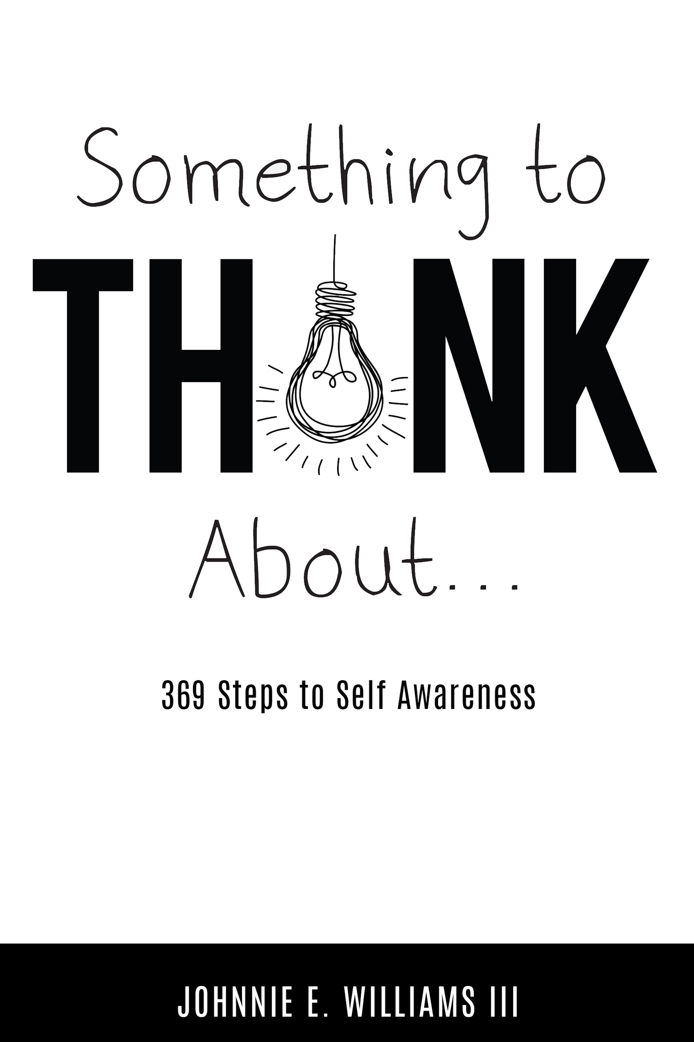 Something to Think About...: 369 Steps to Self Awareness