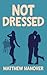 Not Dressed (Wallflowers Series)