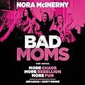 Bad Moms: The Novel