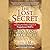 The Lost Secret: Unlocking the Hidden Chapters of Napoleon Hill's Think and Grow Rich