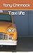 TAXI LIFE by Tony Chinnock