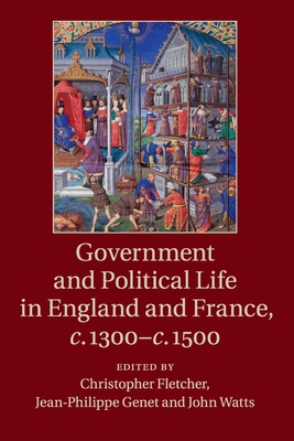 Government and Political Life in England and France, 1300-1500 (Paperback)