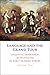 Language and the Grand Tour: Linguistic Experiences of Travelling in Early Modern Europe