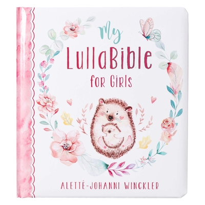 My LullaBible for Girls | Collection of 24 Lullabies for Baby Girls with Scripture | Padded Hardcover Gift Book for Parents, Ages 0-3 (Hardcover)