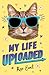 My Life Uploaded