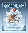 Ghostology by Lucinda Curtle Ghostology by Lucinda Curtle