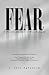 Fear: A Healthy Emotion If Well Managed