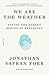We Are the Weather