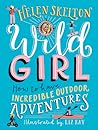 Wild Girl by Helen Skelton Wild Girl by Helen Skelton