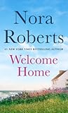 Welcome Home by Nora Roberts Welcome Home by Nora Roberts