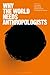 Why the World Needs Anthropologists