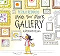 Make Your Mark Gallery: A Coloring Book-ish