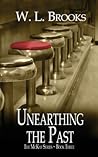 Unearthing the Past by W.L. Brooks Unearthing the Past by W.L. Brooks