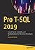 Pro T-SQL 2019: Toward Speed, Scalability, and Standardization for SQL Server Developers