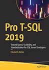 Pro T-SQL 2019: Toward Speed, Scalability, and Standardization for SQL Server Developers