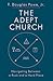 The Adept Church: Navigating Between a Rock and a Hard Place