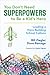 You Don’t Need Superpowers to Be a Kid’s Hero by Bill Ziegler