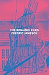 The Benjamin Files by Fredric Jameson