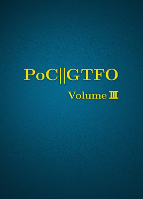PoC or GTFO, Volume 3 (Hardcover)