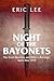 Night of the Bayonets: The ...