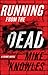 Running from the Dead by Mike Knowles