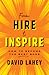From Hire to Inspire: How t...