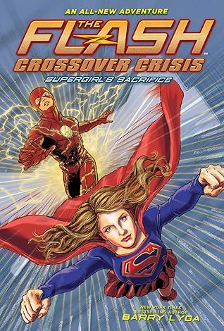 Supergirl's Sacrifice (The Flash Crossover Crisis #2)
