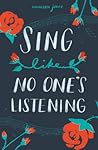 Sing Like No One's Listening by Vanessa Jones Sing Like No One's Listening by Vanessa Jones