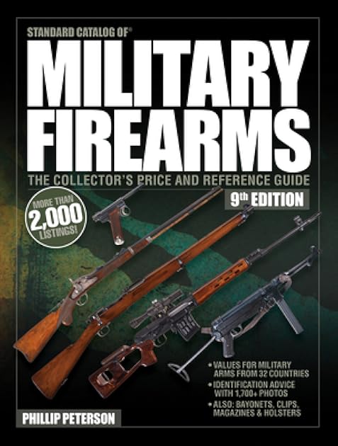 Standard Catalog of Military Firearms, 9th Edition: The Collector’s Price & Reference Guide