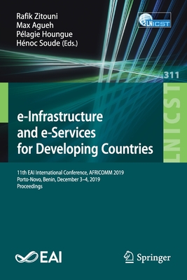 e-Infrastructure and e-Services for Developing Countries: 11th EAI International Conference, AFRICOMM 2019, Porto-Novo, Benin, December 3–4, 2019, ... and Telecommunications Engineering, 311)