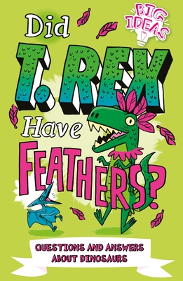 Did T. Rex Have Feathers?: Questions and Answers about Dinosaurs (Paperback)