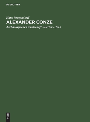 Alexander Conze: Gedächtnisrede, gehalten am Winckelmannstage 1914 in der Archäologischen Gesellschaft zu Berlin (German Edition)