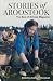 Stories of Aroostook: The Best of Echoes Magazine