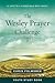 The Wesley Prayer Challenge...
