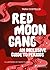 Red Moon Gang by Tara Costello Red Moon Gang by Tara Costello