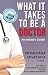 What It Takes to Be a Doctor by Ranjana Srivastava