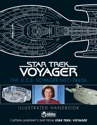 Star Trek: The U.S.S. Voyager NCC-74656 Illustrated Handbook: Captain Janeway's Ship from Star Trek: Voyager (Hardcover)