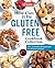 How Can It Be Gluten Free Cookbook Collection: 350+ Groundbreaking Recipes for All Your Favorites